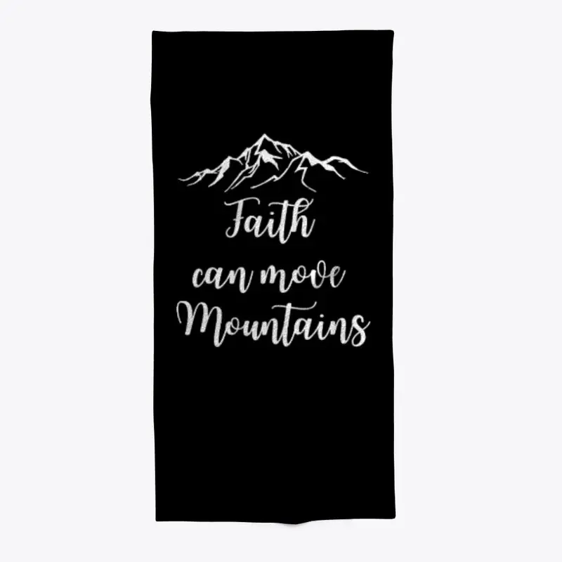 Faith can move Mountains